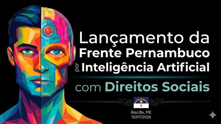 Frente Pernambuco por IA com Direitos Sociais lança comitê estadual